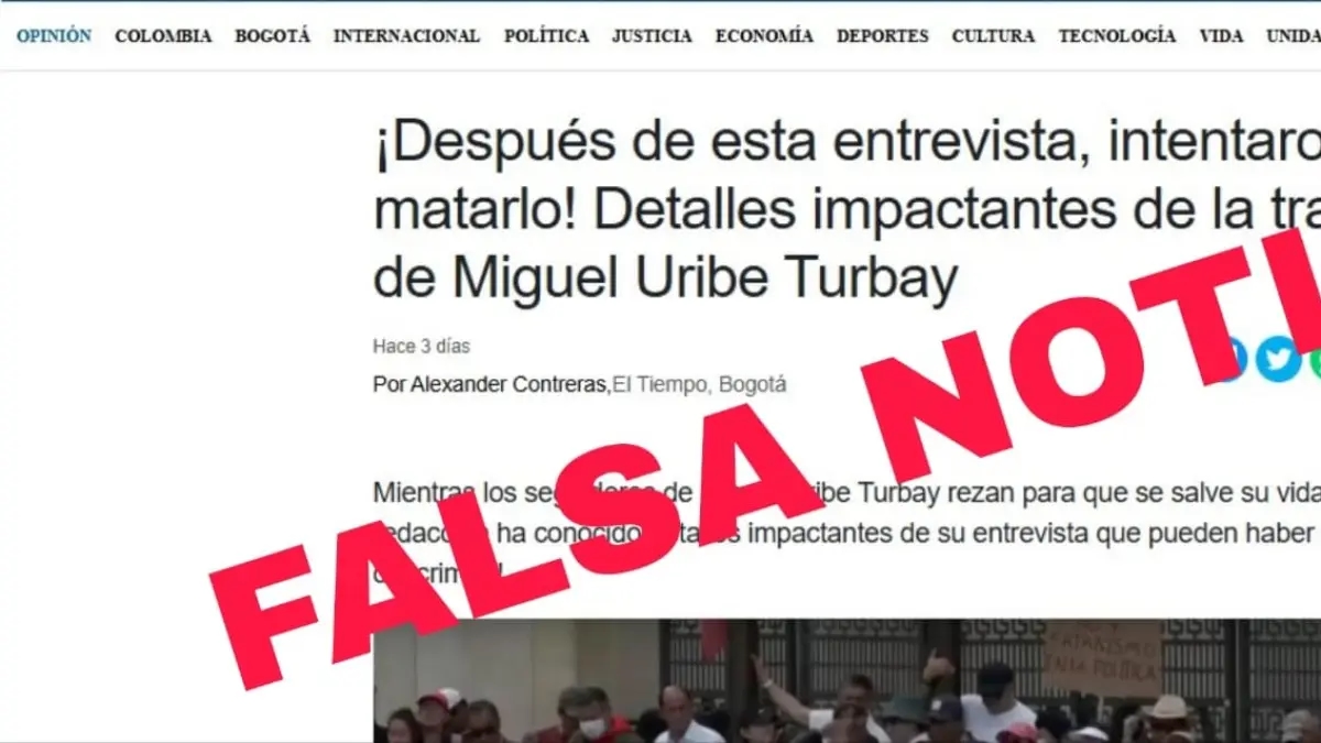 Dikkat, kanmayın! EL TIEMPO, Senatör Miguel Uribe Turbay ile ilgili sahte bir haberle taklit edildi.