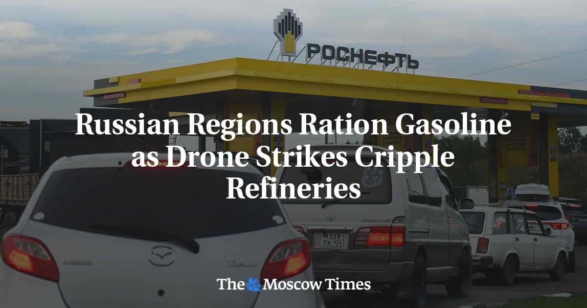 Russian Regions Ration Gasoline as Drone Strikes Cripple Refineries